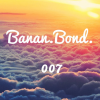 Banan.Bond 007