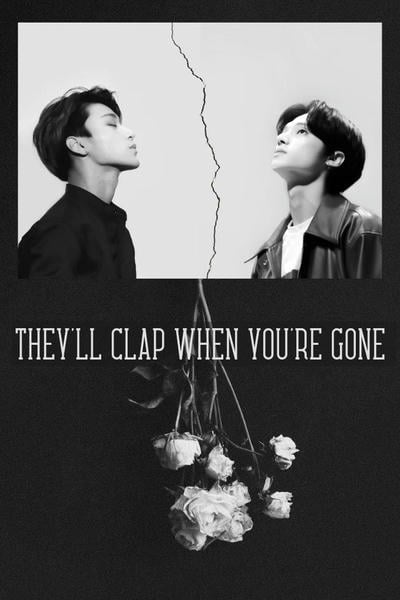 They'll clap when you're gone