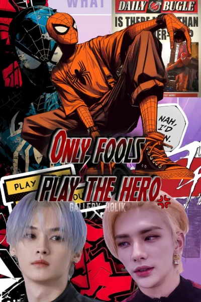 Only fools play the hero