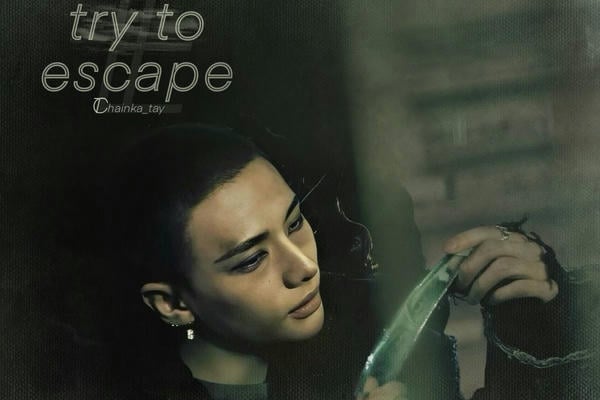 try to escape