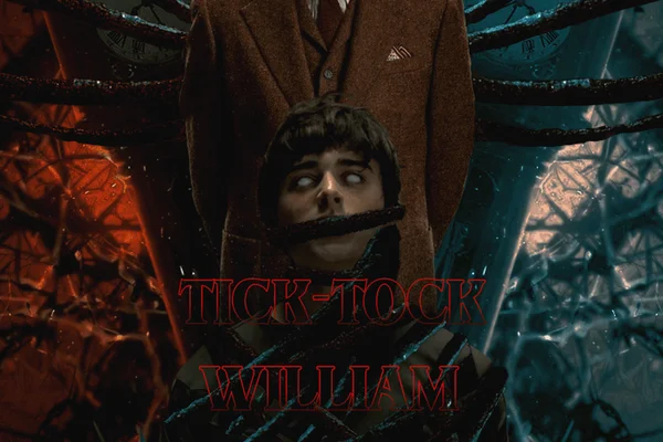 Tick Tock, William