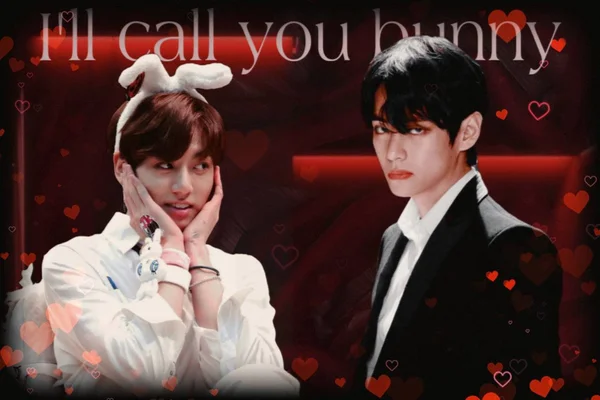 i'll call you bunny
