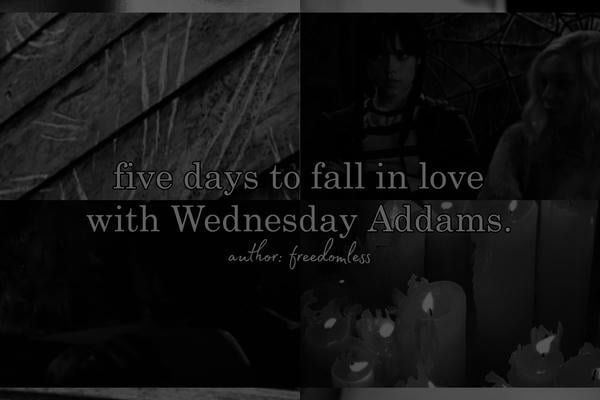 five days to fall in love with Wednesday Addams.
