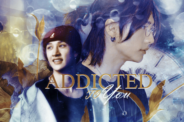Addicted to you
