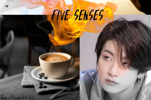 FIVE SENSES