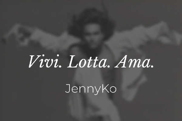 Vivi. Lotta. Ama.