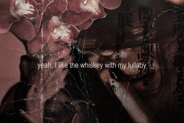 yeah, I like the whiskey with my lullaby