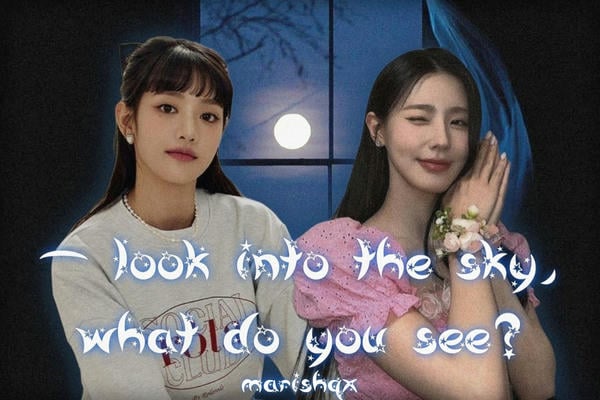 — look into the sky, what do you see?