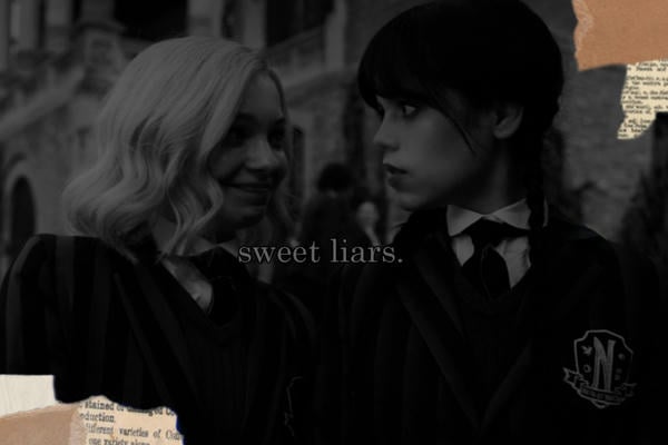 sweet liars. 