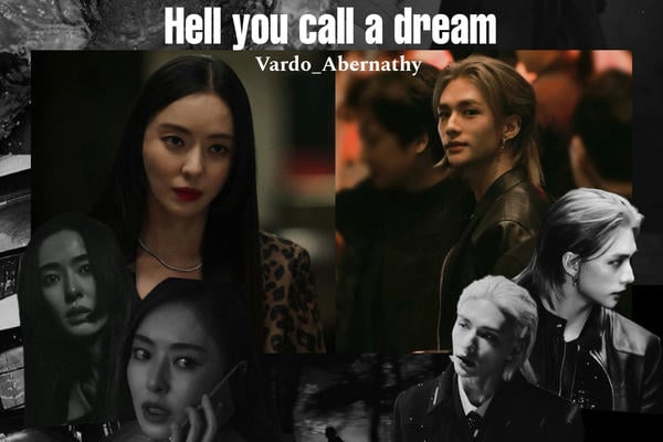 Hell you call a dream
