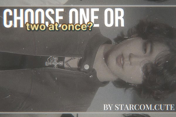 choose one or two at once?