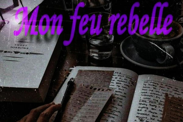 Mon Feu Rebelle