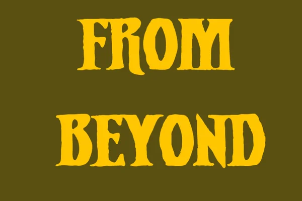 From Beyond