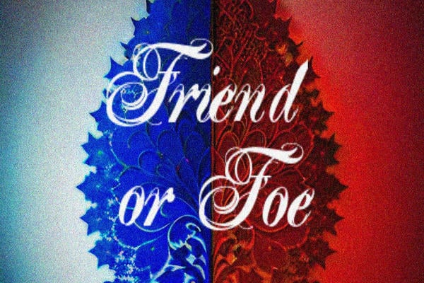 Friend or Foe