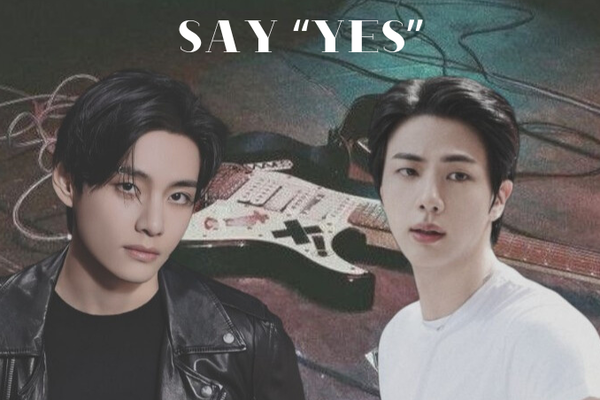 Say "yes"