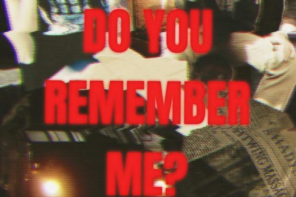 DO YOU REMEMBER ME?