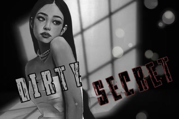Dirty Secret (Pt. 1)