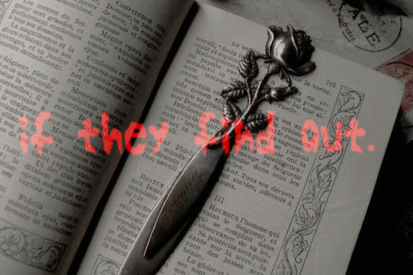 if they find out.