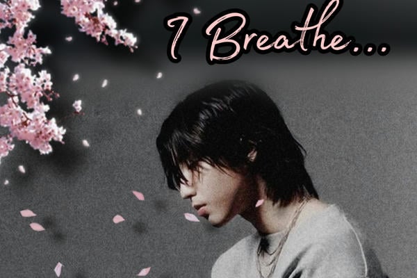 I Breathe...