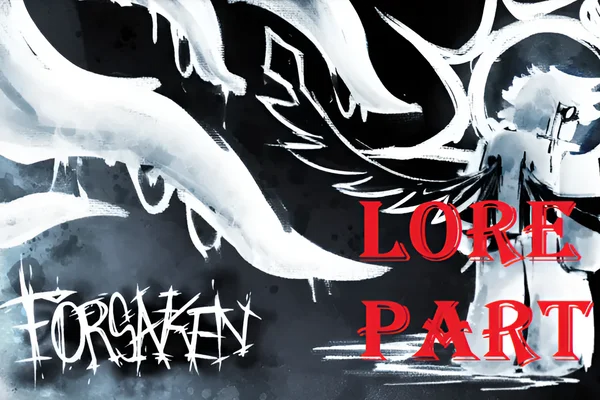 Forsaken Lore Part