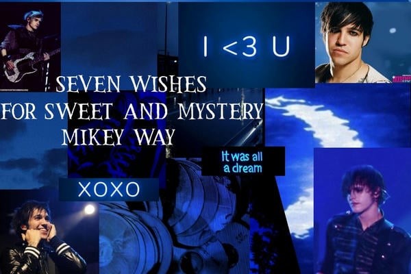 seven wishes for sweet and mystery mikey way