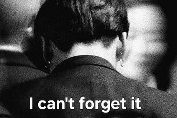 I can't forget it