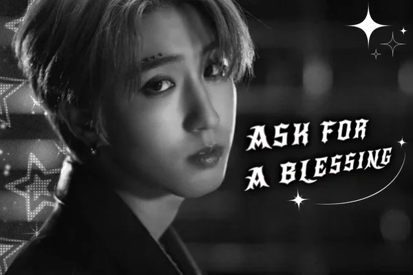 ASK FOR A BLESSING