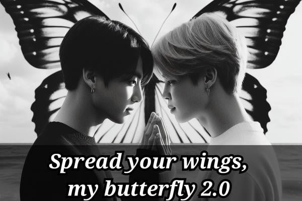 Spread your wings, my butterfly 2.0