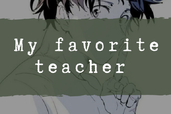 My favorite teacher.
