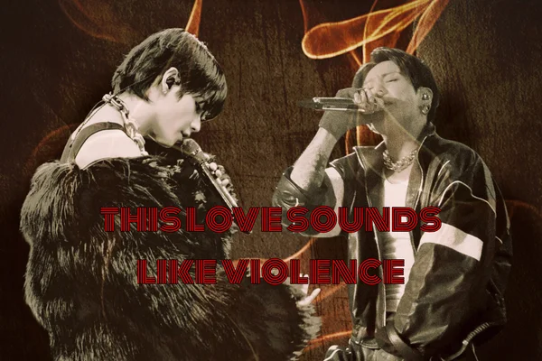 this love sounds like violence