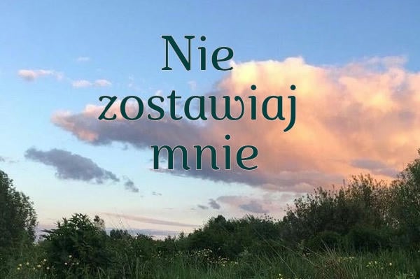 Nie zostawiaj mnie