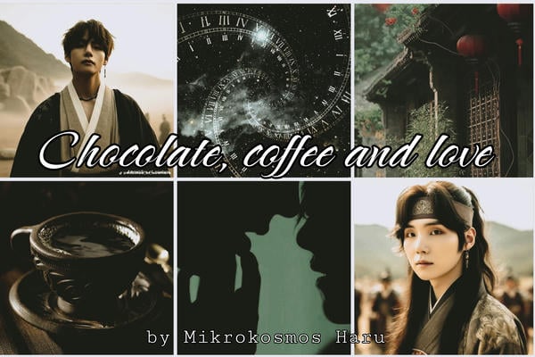 Chocolate, coffee and love