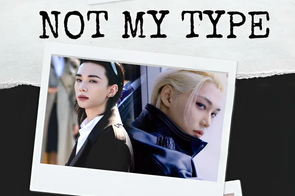 NOT MY TYPE