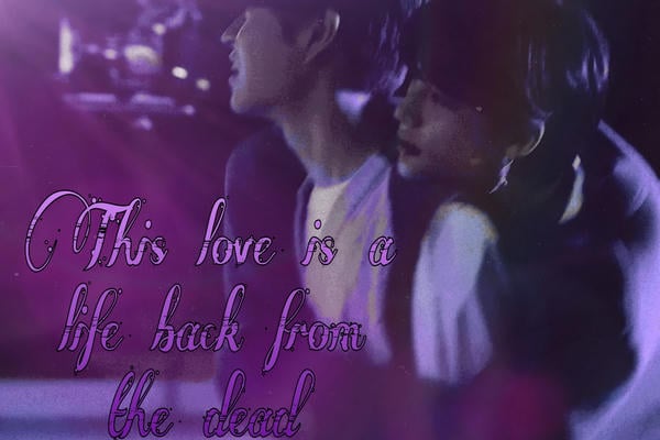 This love is a life back from the dead