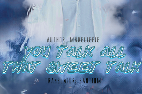 you talk all that sweet talk