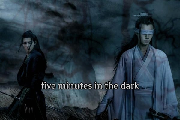 five minutes in the dark
