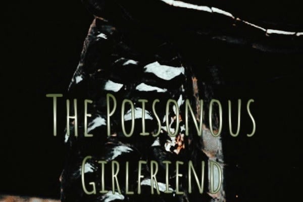 The Poisonous Girlfriend