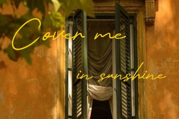 Cover me in sunshine