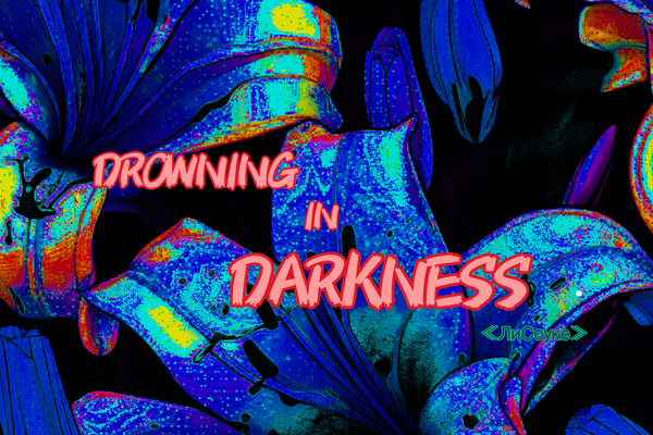 Drowning in Darkness