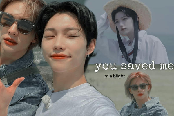 You saved me.