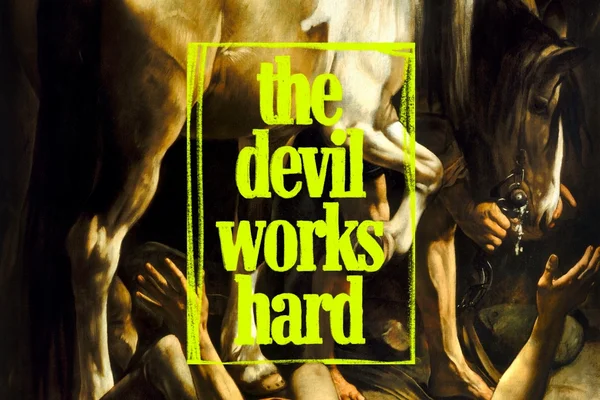 The Devil Works Hard | Дьявол не дремлет