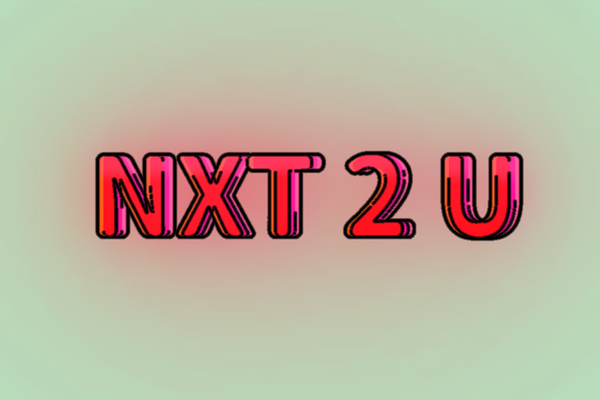 NXT 2 U