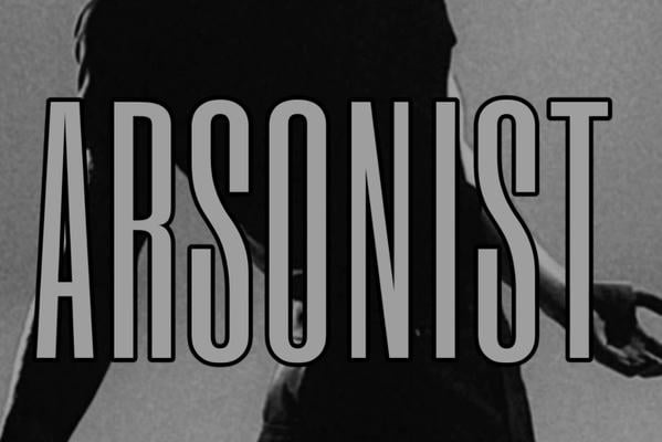 Arsonist