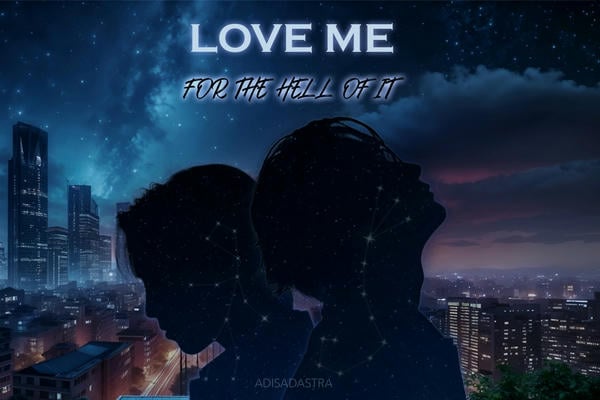 Love Me for the Hell of It