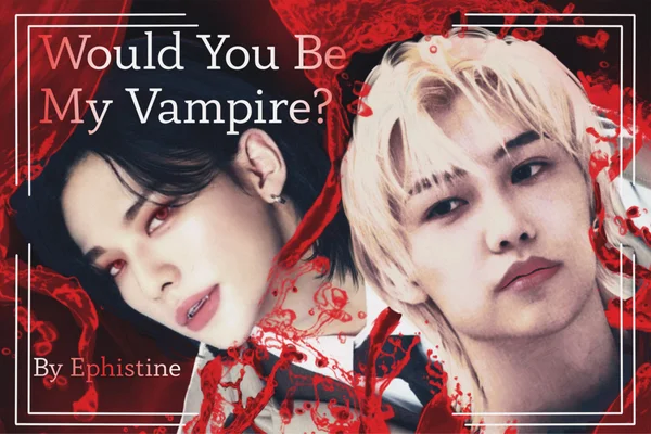 Would you be my Vampire?