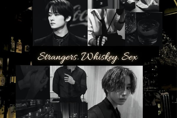 Strangers. Whiskey. Sex