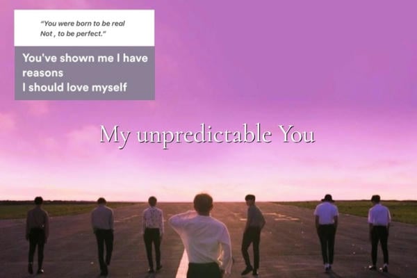 My unpredictable You