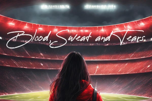 Blood, Sweat and Tears