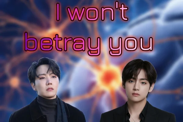 I won't betray you