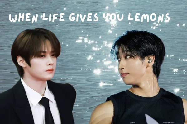 When life gives you lemons…